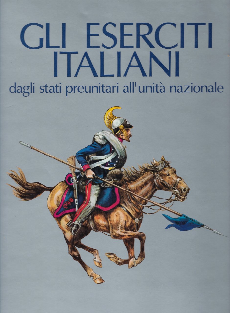 Gli eserciti Italiani dagli stati preunitari all'unità nazionale