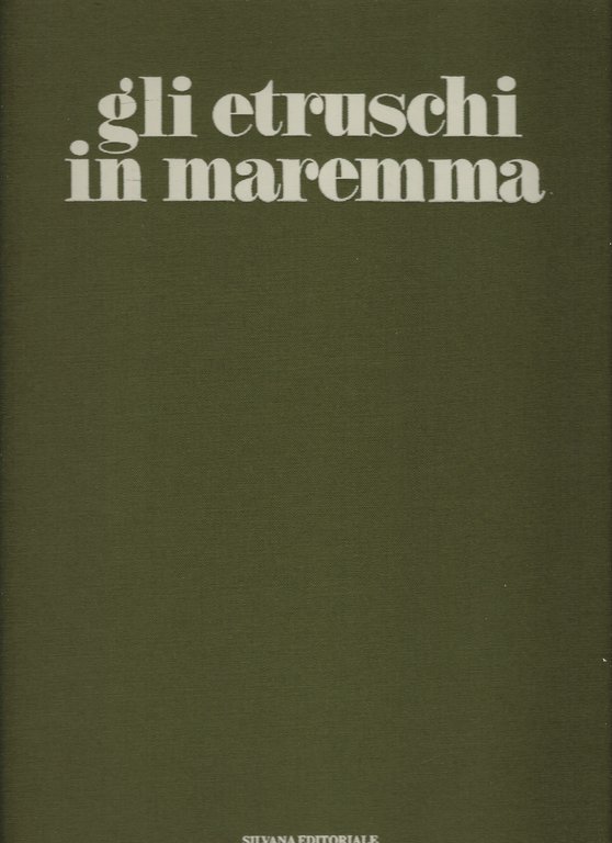 Gli Etruschi in Maremma: popolamento e attività produttive