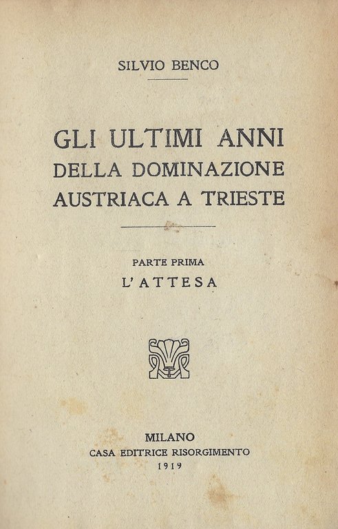 Gli ultimi anni della dominazione austriaca a Trieste