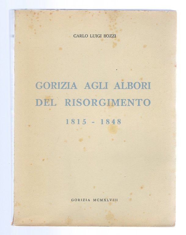 Gorizia agli albori del Risorgimento 1815-1848