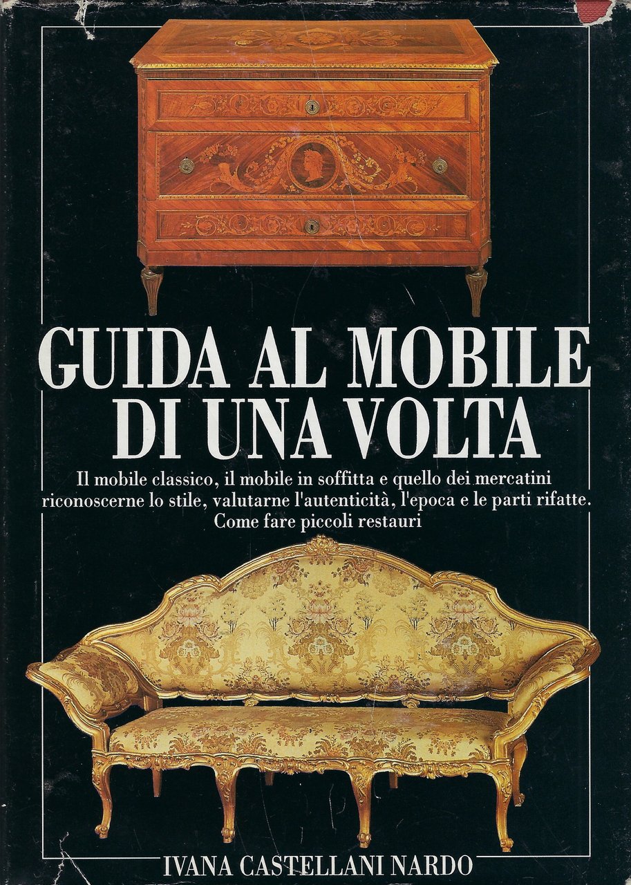 Guida al Mobile di una volta : il Mobile classico, …