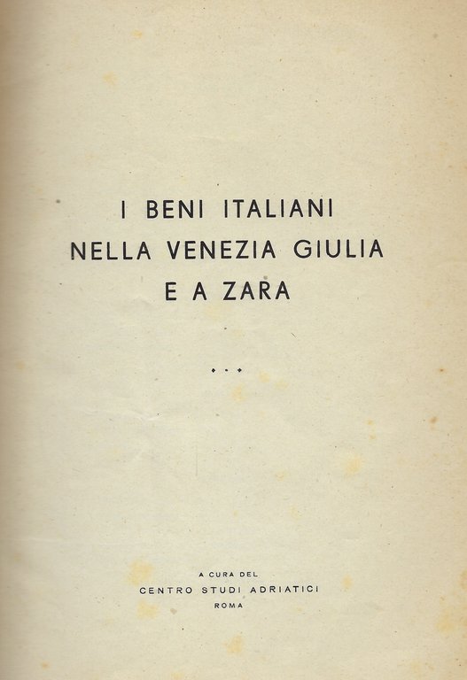 I beni italiani nella Venezia Giulia e a Zara