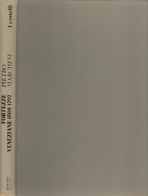 I castelli - Fortezze veneziane 1508-1797