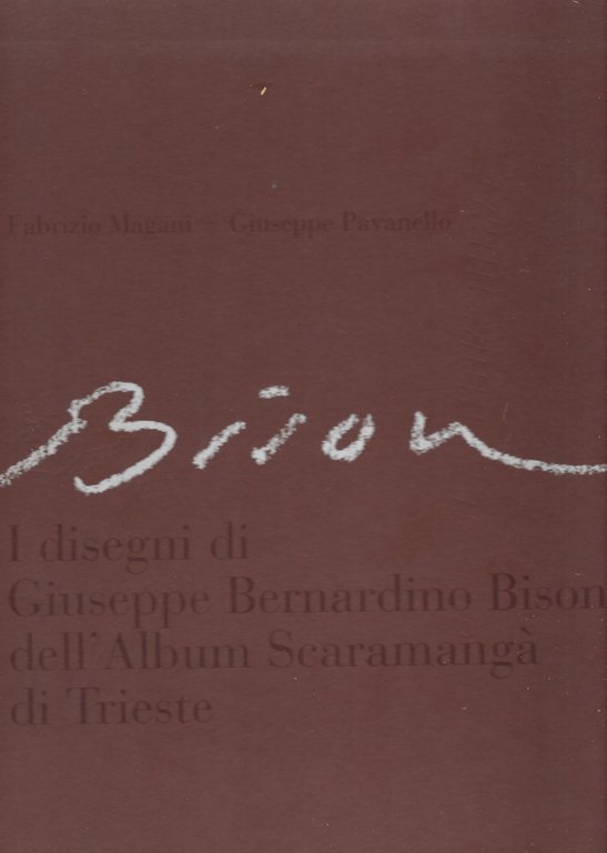 I disegni di Giuseppe Bernardino Bison dell'Album Scaramangà di Trieste