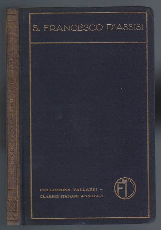 I fioretti di S. Francesco. Con introduzione e commento di …