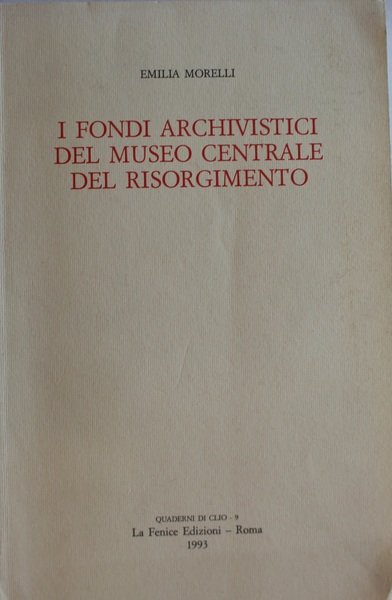 I fondi archivistici del museo centrale del Risorgimento. A cura …