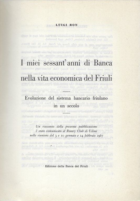 I miei sessant'anni di Banca nella vita economica del Friuli: …