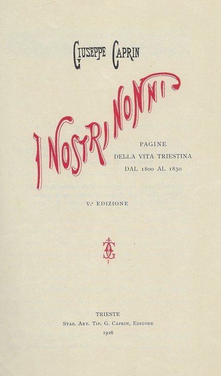 I nostri nonni - pagine della vita triestina dal 1800 …