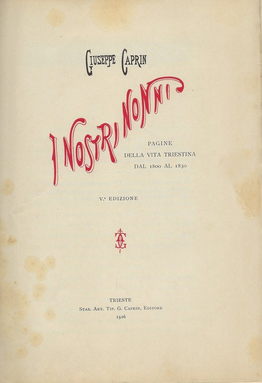 I nostri nonni - pagine della vita triestina dal 1800 …