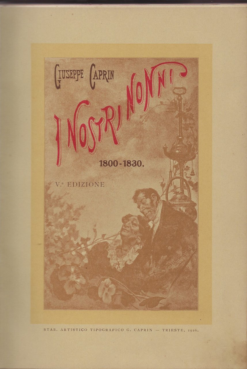 I nostri nonni - pagine della vita triestina dal 1800 …