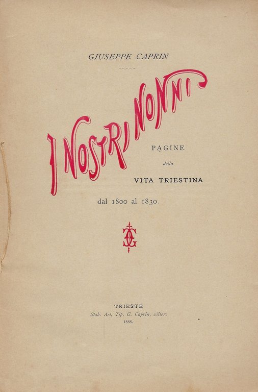 I nostri nonni: pagine della vita triestina dal 1800 al …