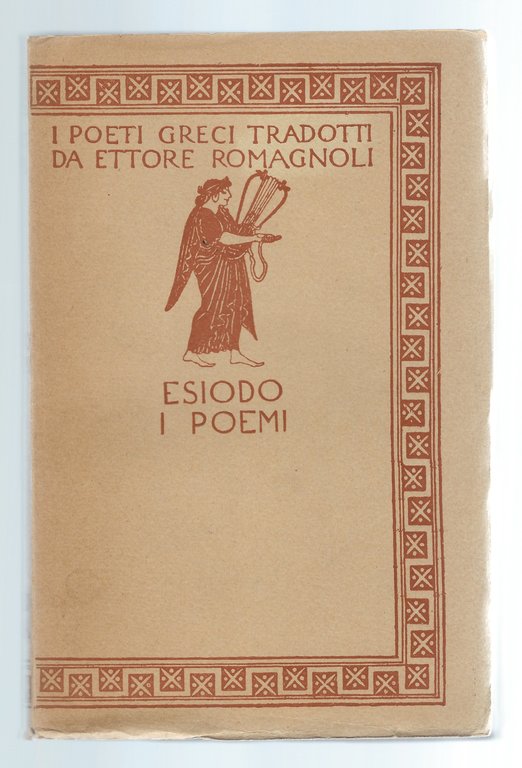I Poemi. Le opere e i giorni - La Teogonia - Lo scudo di Ercole - Frammenti. Con incisioni di A. De Carolis e A. Moroni.