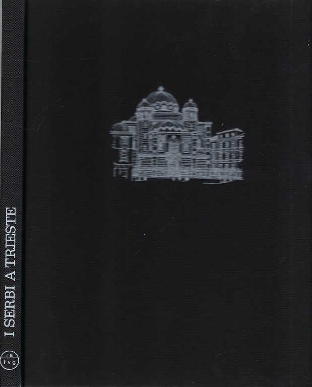 I Serbi a Trieste: storia, religione, arte