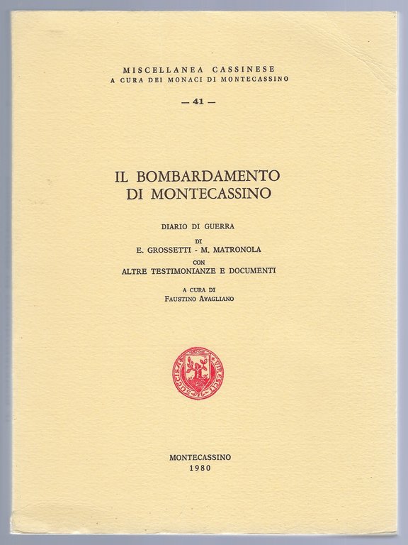 Il bombardamento di Montecassino: diario di guerra E. Grossetti - …