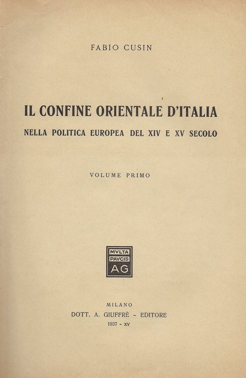 Il confine orientale d'Italia - nella politica europea del XIV …