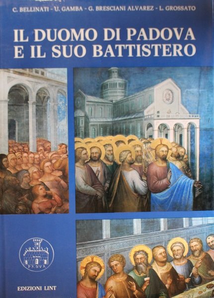 Il Duomo di Padova e il suo Battistero