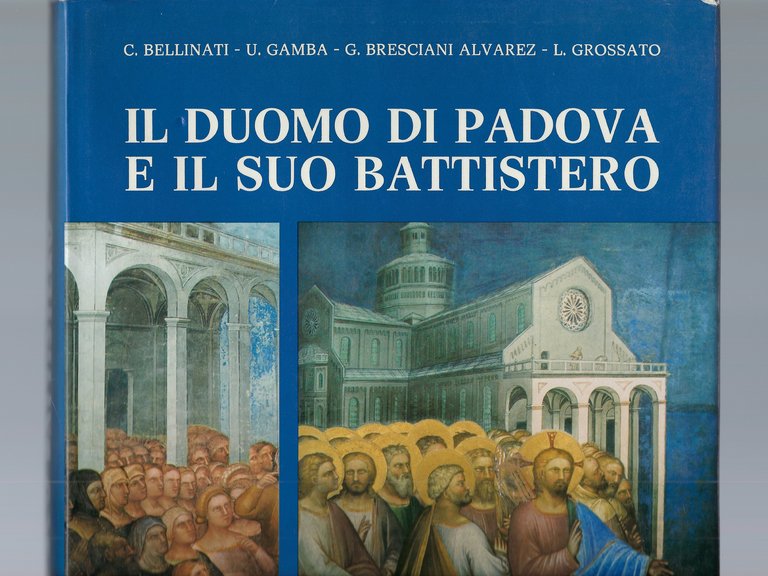 Il Duomo di Padova e il suo Battistero