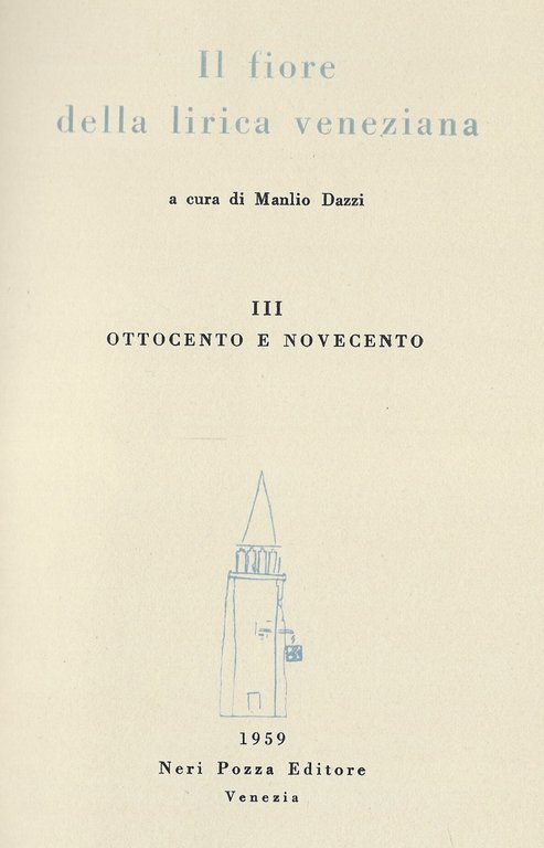 Il fiore della lirica veneziana. Ottocento e Novecento.