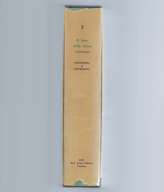 Il fiore della lirica veneziana. Ottocento e Novecento.