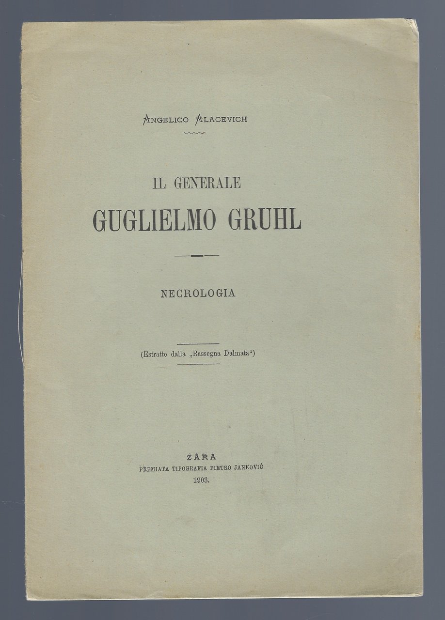 Il Generale Guglielmo Gruhl. Necrologia
