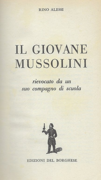 Il giovane Mussolini rievocato da un suo compagno di scuola