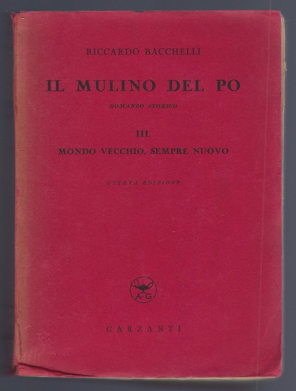 Il mulino del Po. Romanzo storico.