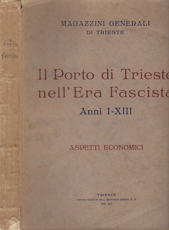 "Il Porto di Trieste nell'Era Fascista". Anni I-XIII. Aspetti Economici