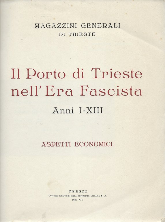 "Il Porto di Trieste nell'Era Fascista". Anni I-XIII. Aspetti Economici