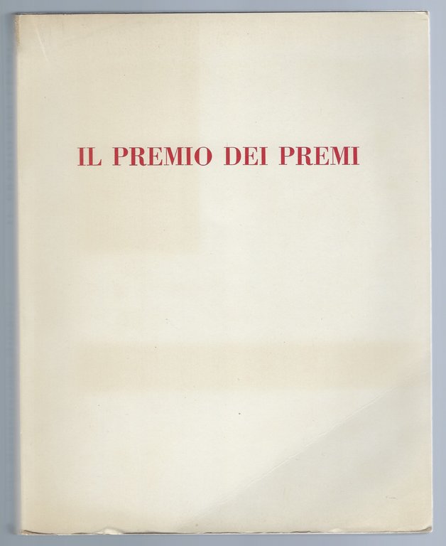 Il Premio dei Premi. Mostra di opere d'arte plastica e …