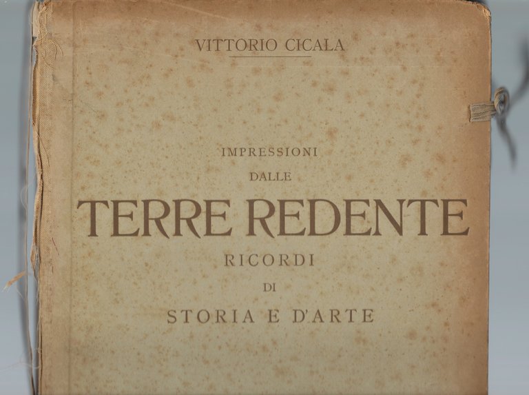 Impressioni dalle Terre Redente: ricordi di storia e d'arte