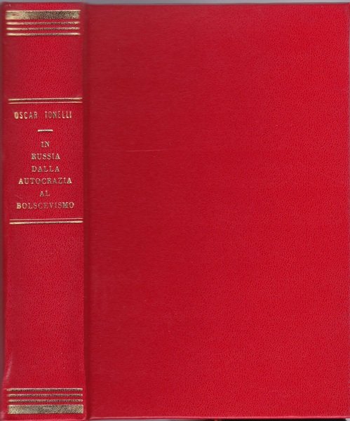 In Russia. Dallo sfacelo dell'autocrazia all'avvento del bolscevismo.