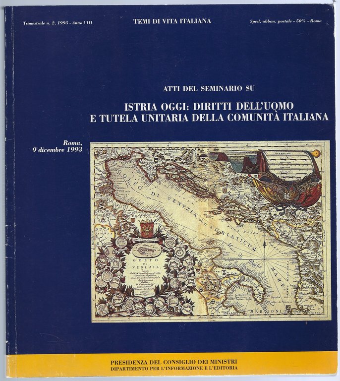 Atti del seminario su "Istria oggi: diritti dell'uomo e tutela unitaria della comunità italiana".