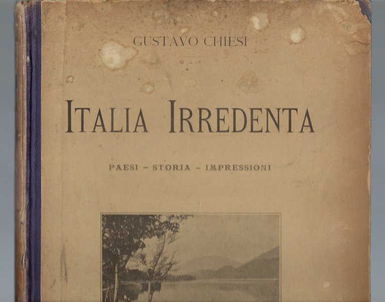 Italia Irredenta: Paesi - Storia - Impressioni