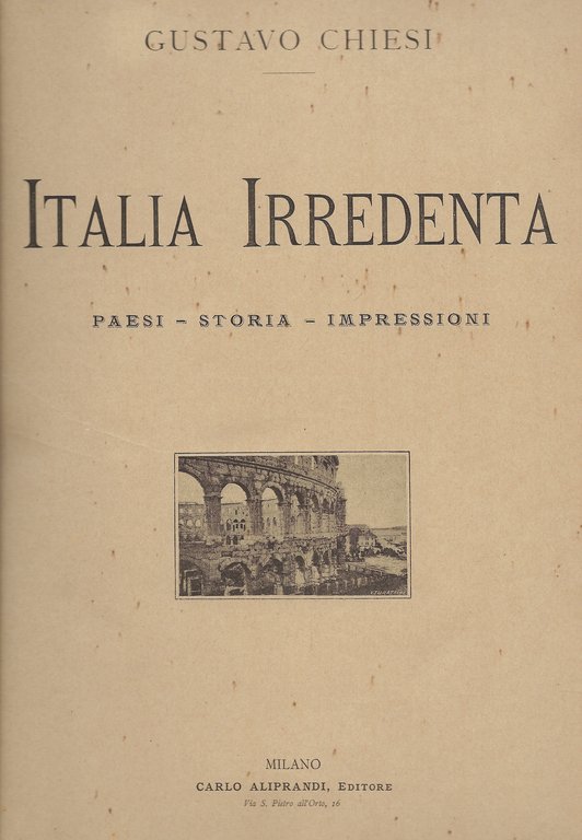 Italia Irredenta: Paesi - Storia - Impressioni