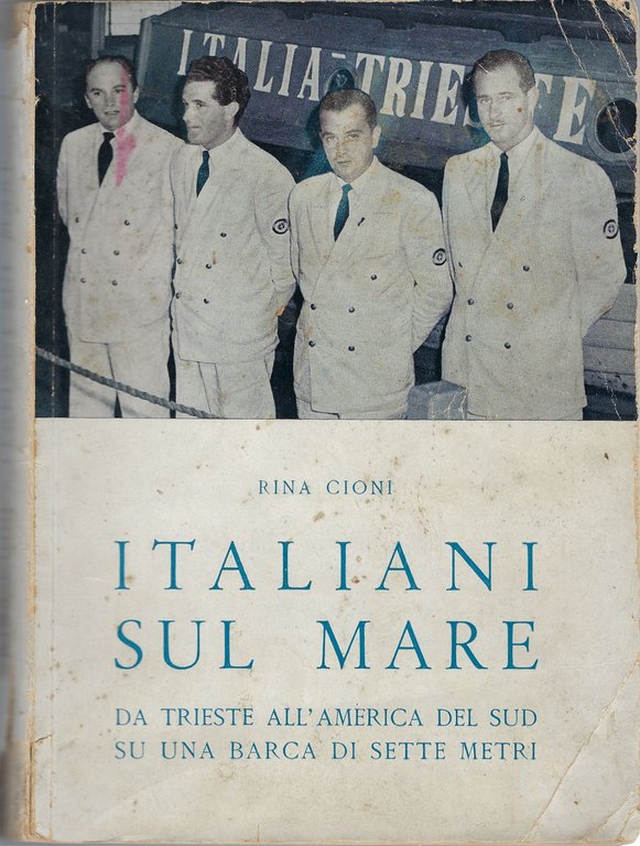 Italiani sul mare: da Trieste all'America del sud su una …