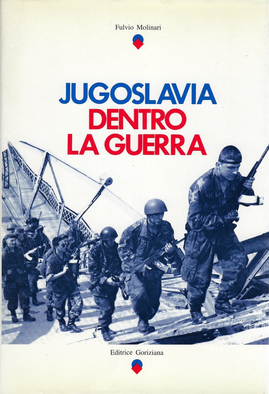 Jugoslavia. Dentro la guerra.