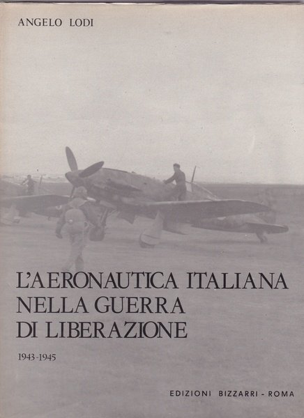 "L'Aeronautica italiana nella guerra di liberazione1943-1945"