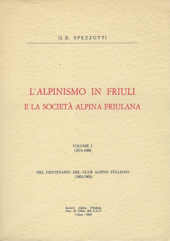 L'alpinismo in Friuli e la Società Alpina Friulana