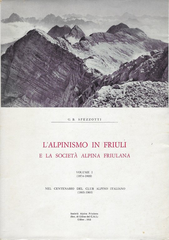 L'alpinismo in Friuli e la Società Alpina Friulana