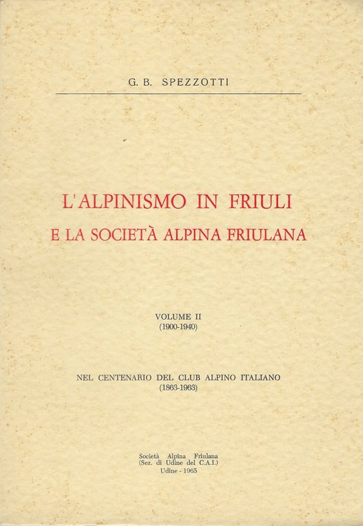 L'alpinismo in Friuli e la Società Alpina Friulana