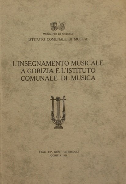 L'insegnamento musicale a Gorizia e l'Istituto comunale di musica