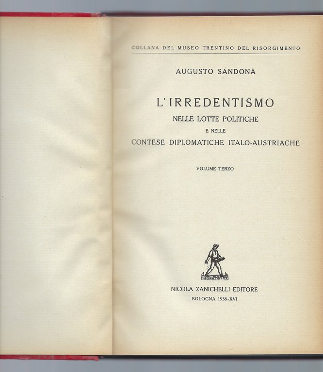 L'irredentismo nelle lotte politiche e nelle contese diplomatiche italo - …