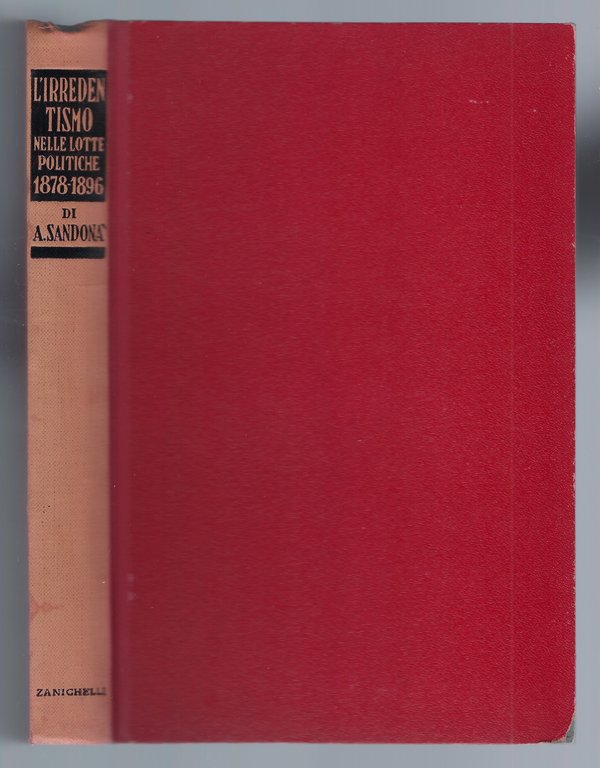 L'irredentismo nelle lotte politiche e nelle contese diplomatiche italo - …