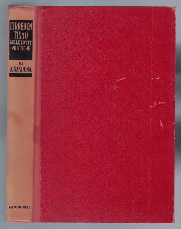 L'irredentismo nelle lotte politiche e nelle contese diplomatiche italo - …