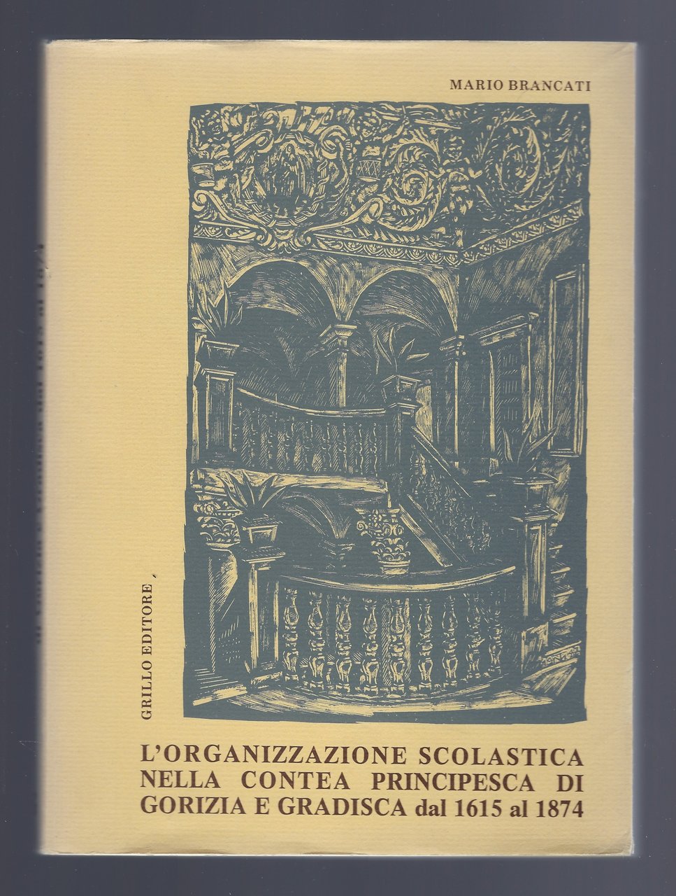 L'organizzazione scolastica nella contea principesca di Gorizia e Gradisca dal …