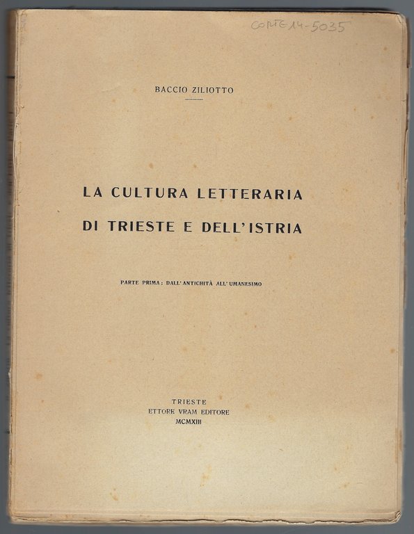 La cultura letteraria di Trieste e dell'Istria. Parte prima: dall'antichità …