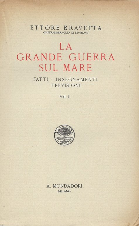 La grande guerra sul mare. fatti - insegnamenti - previsioni