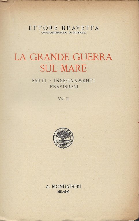 La grande guerra sul mare. fatti - insegnamenti - previsioni