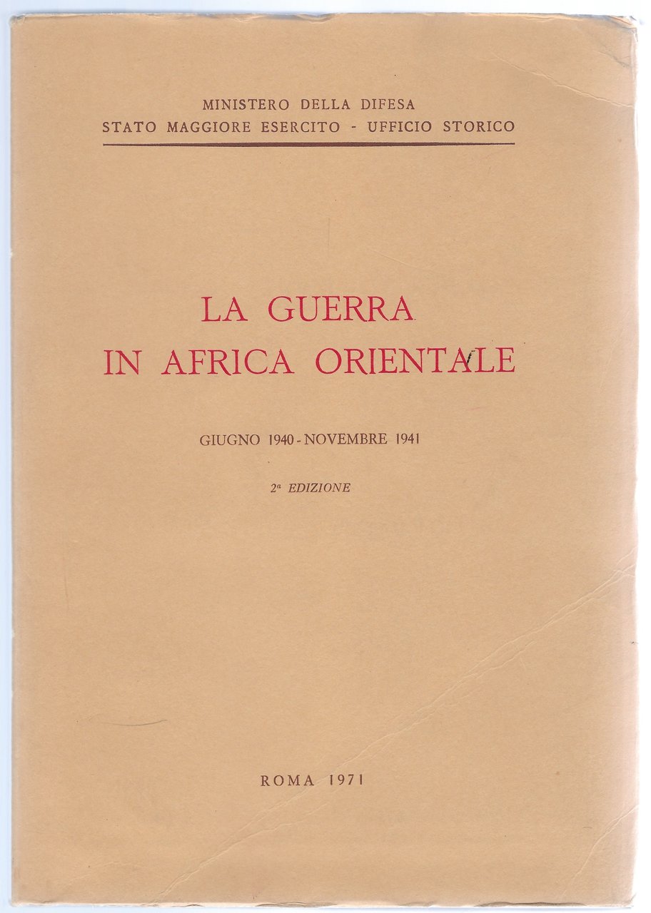 La guerra in Africa Orientale. Giugno 1940 - Novembre 1941.