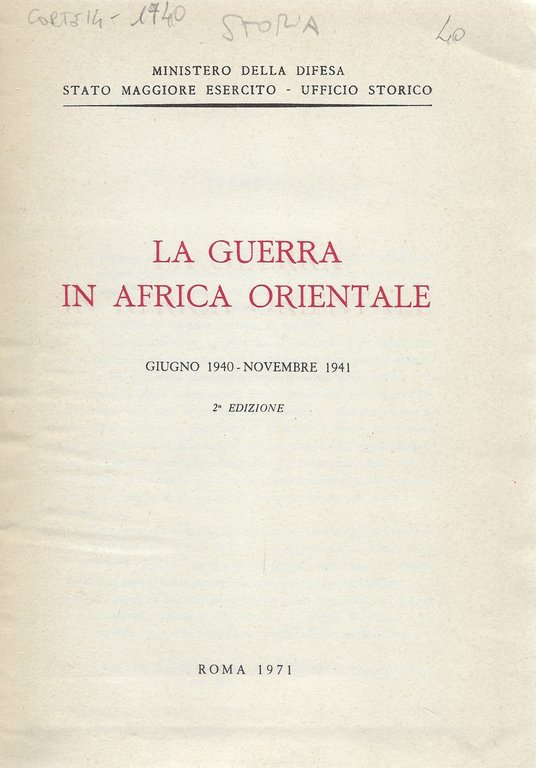 La guerra in Africa Orientale. Giugno 1940 - Novembre 1941.